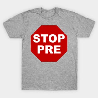 Stop Pre T-Shirt